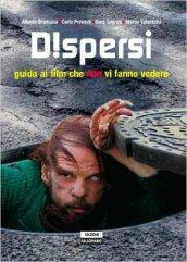 Dispersi. Guida ai film che non vi fanno vedere