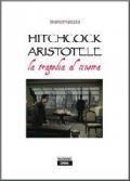 Hitchcock Aristotele. La tragedia al cinema