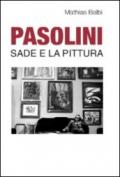 Pasolini. Sade e la pittura