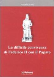 La difficile convivenza di Federico II con il papato