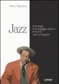Jazz. Geneaologia di un linguaggio artistico attraverso i suoi protagonisti