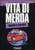 Vita di merda. Bimbi a bordo!