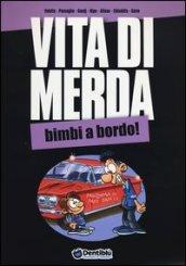 Vita di merda. Bimbi a bordo!