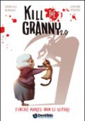 Finché morte non li separi. Kill the granny 2.0