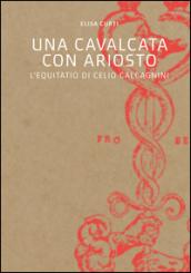 Una cavalcata con Ariosto. L'Equitatio di Celio Calcagnini