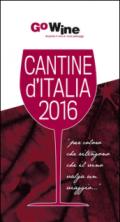 Cantine d'Italia 2016. Guida per il turista del vino