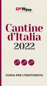 Cantine d'Italia 2022. Guida per l'enoturista