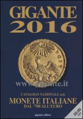 Gigante 2016. Catalogo nazionale delle monete italiane Dal '700 all'euro