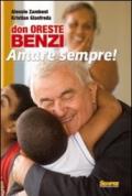 Don Oreste Benzi. Amare sempre! Con DVD