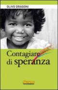 Contagiare di speranza