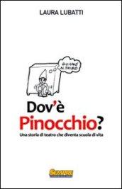 Dov'è Pinocchio? Una storia di teatro che diventa scuola di vita