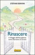 Rinascere. Il villaggio dell'accoglienza come alternativa al carcere