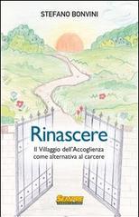 Rinascere. Il villaggio dell'accoglienza come alternativa al carcere