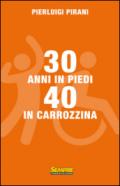 30 anni in piedi, 40 in carrozzina