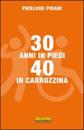 30 anni in piedi, 40 in carrozzina