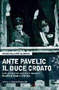 Ante Pavelic il duce croato
