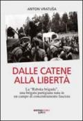 Dalle catene alla libertà. La «Rabska brigada», una brigata partigiana nata in un campo di concentramento fascista