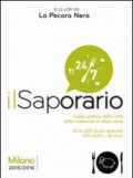 Il saporario. Milano 2015/2016. Guida pratica della città dalla colazione al dopo cena