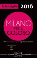Milano per il goloso 2015. Oltre 500 botteghe del gusto segnalate per quartiere
