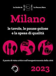 Milano de La Pecora Nera 2023. Ristoranti, pause golose e spesa di qualità