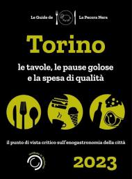 Torino de La Pecora Nera 2023. Ristoranti, pause golose e spesa di qualità