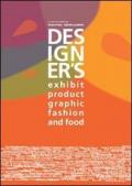 Designer's exhibit, product, visual & graphic, fashion, food. Ediz. italiana e inglese. 38.