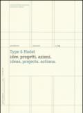 Type & model. Idee, progetti, azioni-Ideas, projects, actions. Quaderni. Planning design technology. Scienze per l'abitare. Ediz. italiana e inglese: 4