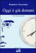 Oggi è già domani. Ediz. italiana e albanese