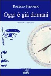 Oggi è già domani. Ediz. italiana e albanese