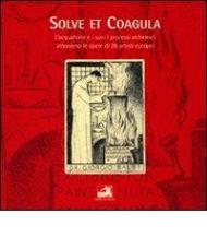 Solve et coagula. L'acquaforte e i suoi processi alchemici attraverso le opere di 26 artisti europei