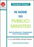 In nome dei pubblici ministeri. Dalla Costituente a tangentopoli. Storie di leggi sbagliate