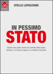 In pessimo Stato. Quando due poteri vivono sul controllo dello stesso territorio, o si fanno la guerra o si mettono d'accordo