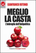 Meglio la casta. L'imbroglio dell'antipolitica