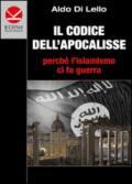 Il codice dell'Apocalisse. Perché l'islamismo ci fa guerra