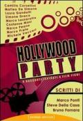 Hollywood party. 9 racconti ispirati a film fichi