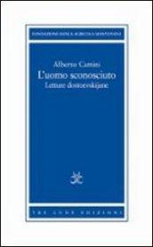 L'uomo sconosciuto. Letture dostoevskijane