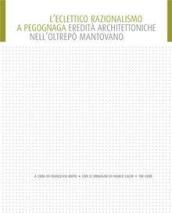 Eclettico razionalismo a Pegognaga. Eredità architettoniche nell'Oltrepò