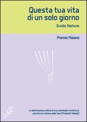 Questa tua vita di un solo giorno