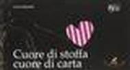 Cuore di stoffa, cuore di carta