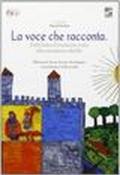 La voce che racconta. Dalla fiaba di tradizione orale alla narrazione infantile