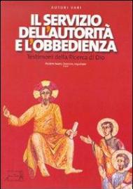 Il servizio dell'autorità e l'obbedienza. Testimoni della ricerca di Dio