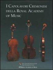 I capolavori cremonesi della Royal Academy of Music. Testo inglese a fronte