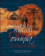 Andrea Amati Opera Omnia. Les Violons du Roi. Testo inglese a fronte