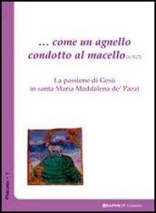 … come un agnello condotto al macello (Is 53, 7): La passione di Gesù in santa Maria Maddalena de' Pazzi (Pneuma [spiritualità])