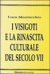 I visigoti e la rinascita culturale del secolo VII