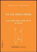 La via delle spezie. L'uso delle erbe e delle spezie in cucina