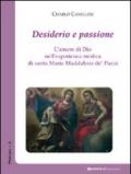 Desiderio e passione. L'amore di Dio nell'esperienza mistica di santa Maria Maddalena de' Pazzi