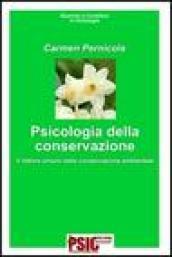 Psicologia della conservazione. Il fattore umano della conservazione ambientale