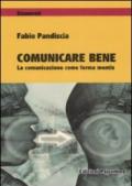 Comunicare bene. La comunicazione come forma mentis