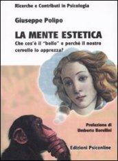 La mente estetica. Che cos'è il «Bello» e perché il nostro cervello lo apprezza?